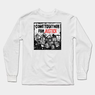 Come Together for Justice Long Sleeve T-Shirt